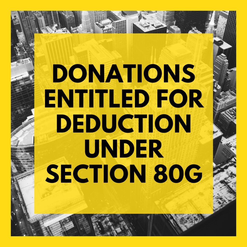 donations entitled for deduction under section 80G