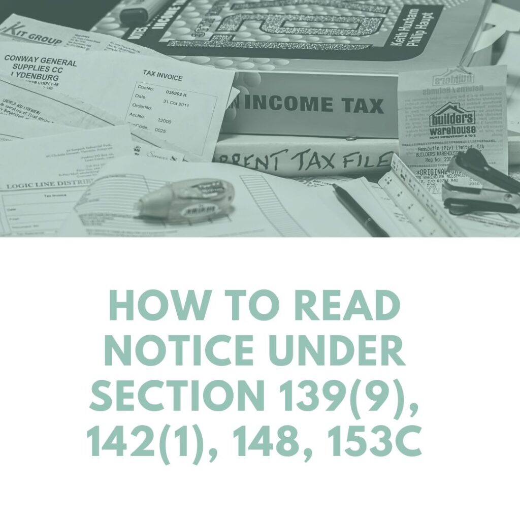 How to read Notice under section 139(9), 142(1), 148, 153C