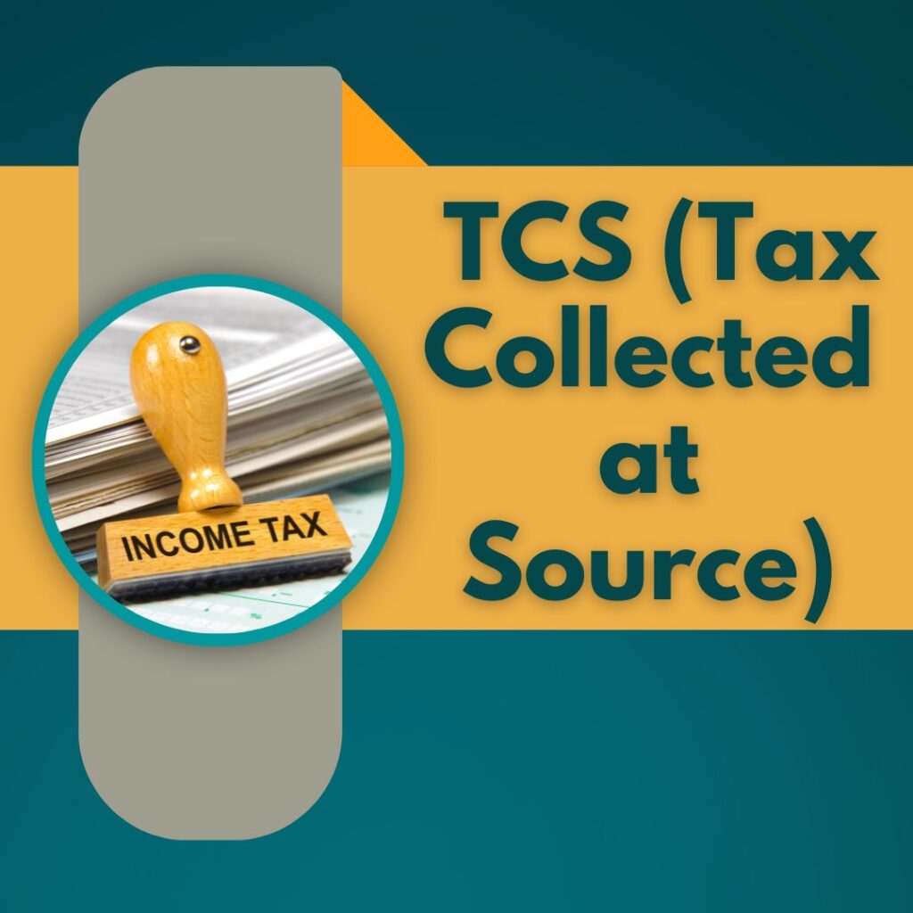 What is TCS (Tax Collected at Source)