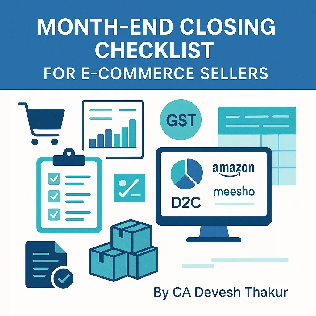 The Ultimate Month-End Closing Checklist for E-Commerce Sellers by CA Devesh Thakur
